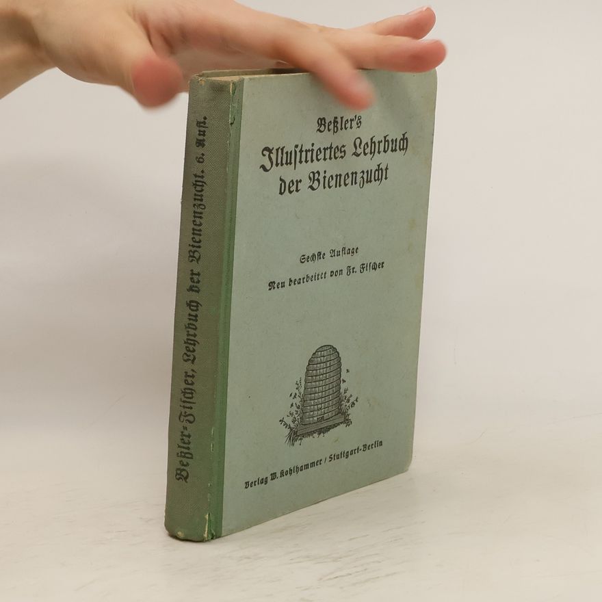 J. G. Beßler Illustriertes Lehrbuch der Bienenzucht