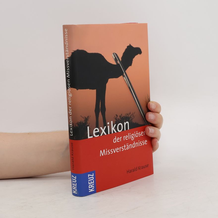 Harald Krause Lexikon der religiösen Missverständnisse