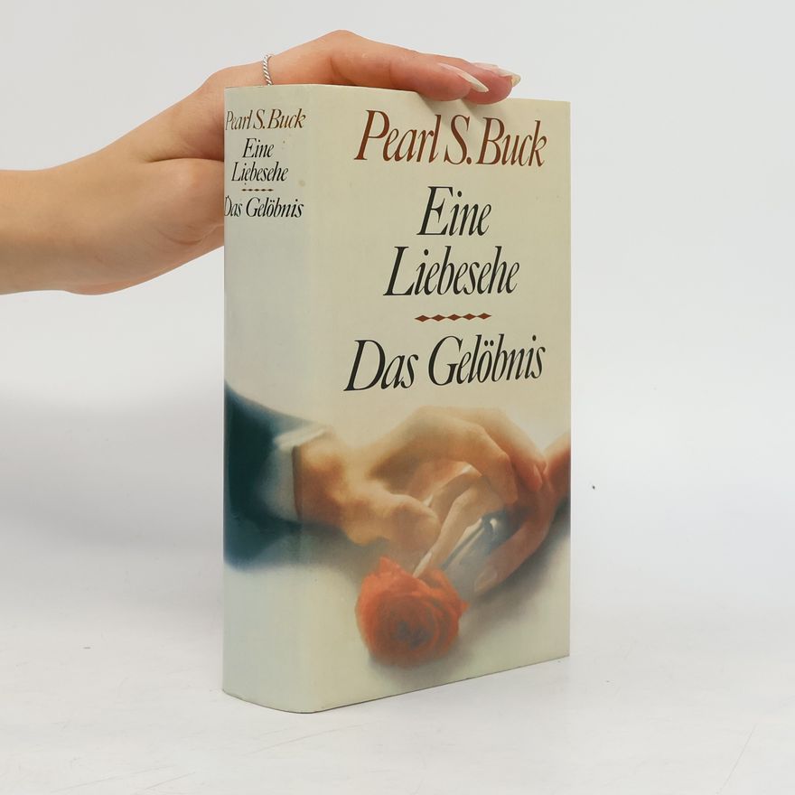 Pearl S. Buck Eine Liebsehe. Das Gelöbnis