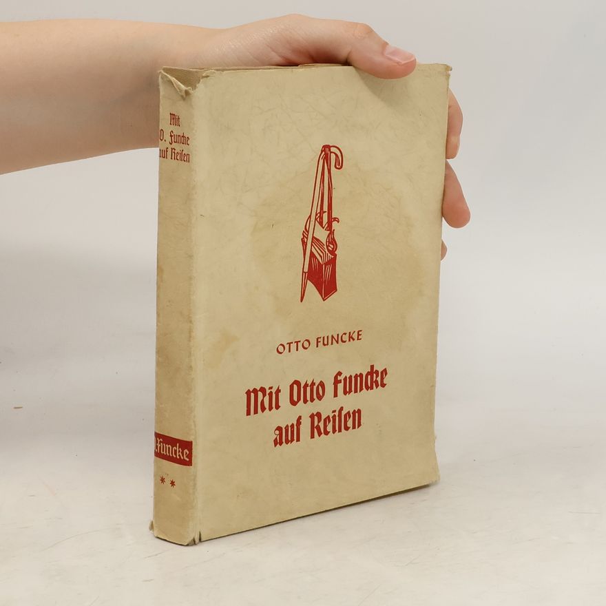 Otto Funcke Mit Otto Funcke auf Reisen