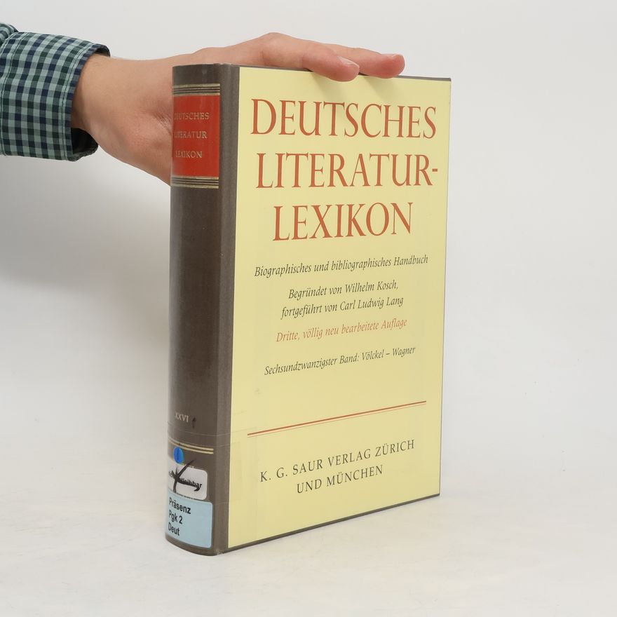 Konrad Feilchenfeldt Deutsches Literatur-Lexikon. Sechsundzwanzigster Band Völckel - Wagner