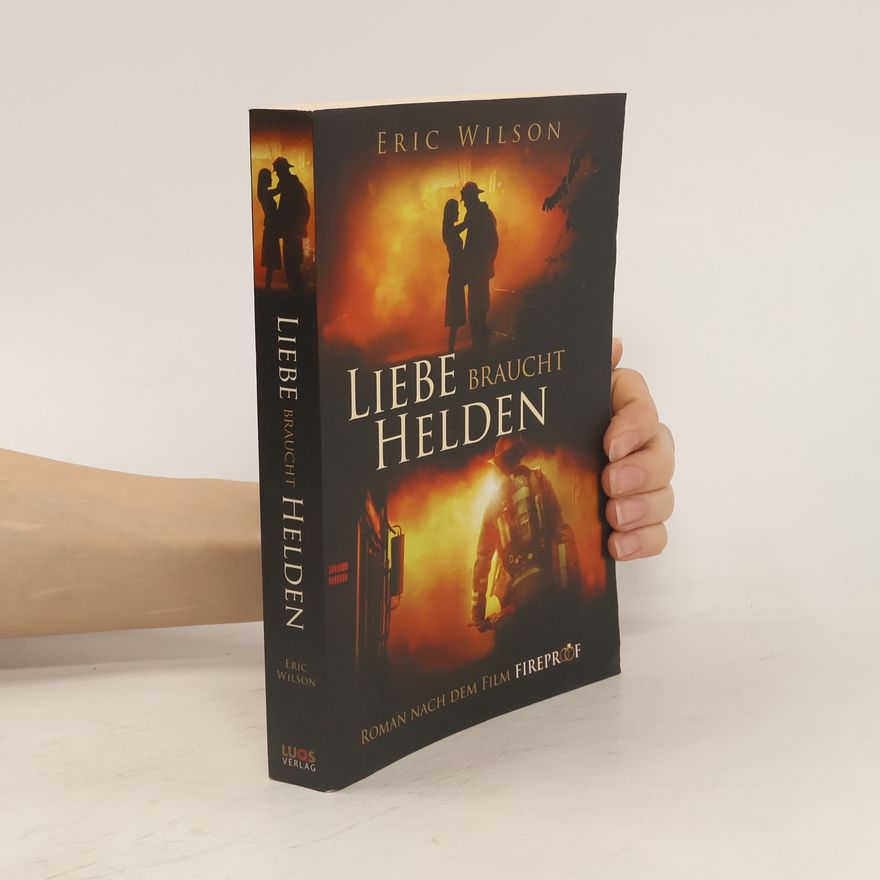 Eric G. Wilson Liebe braucht Helden