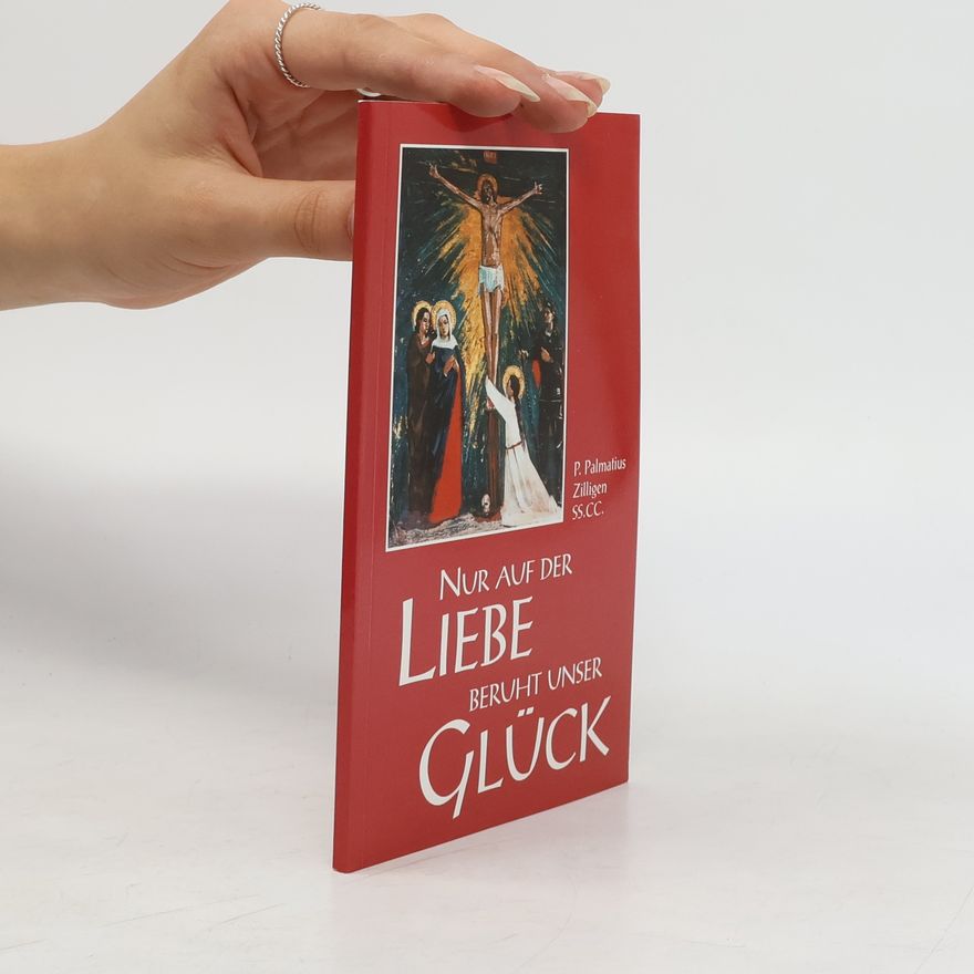 P. Palmatius Zilligen Nur auf der liebe beruht unser Glück