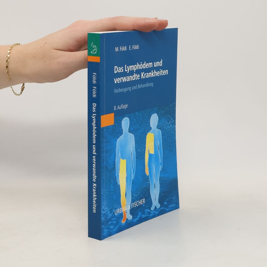 Michael Földi Das Lymphödem und verwandte Krankheiten