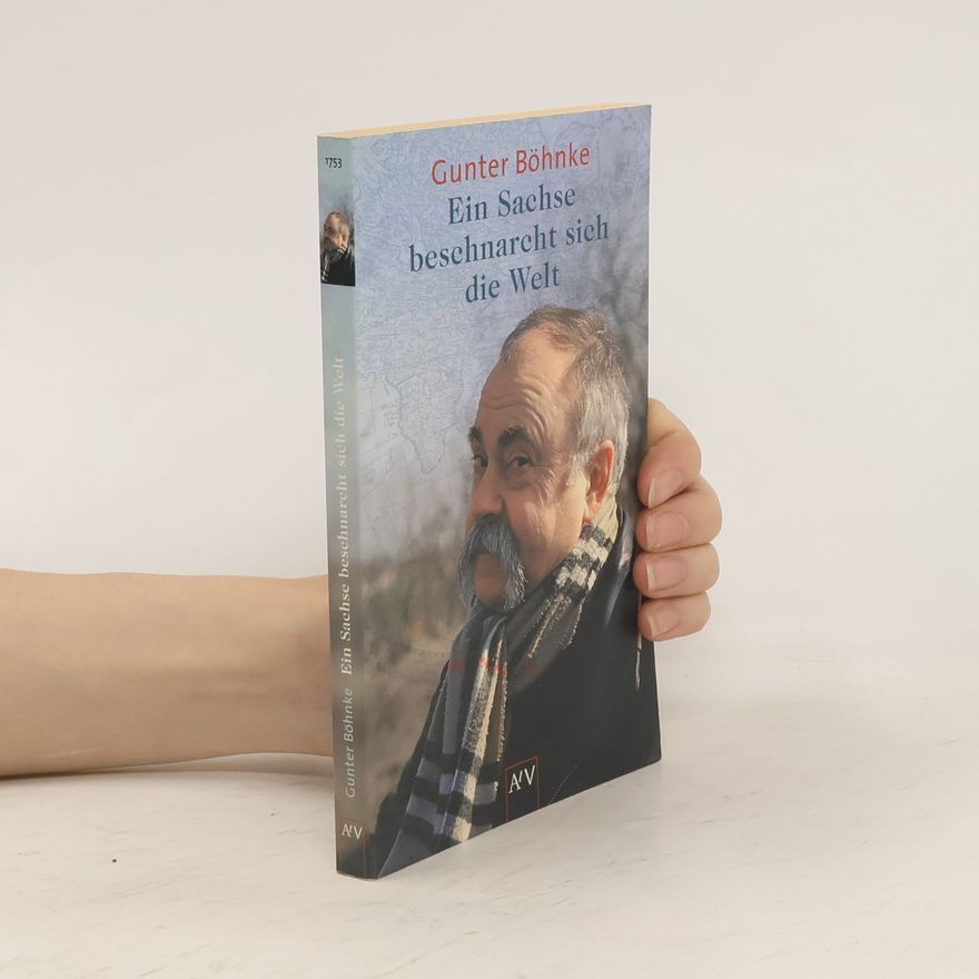 Gunter Böhnke Ein Sachse beschnarcht sich die Welt