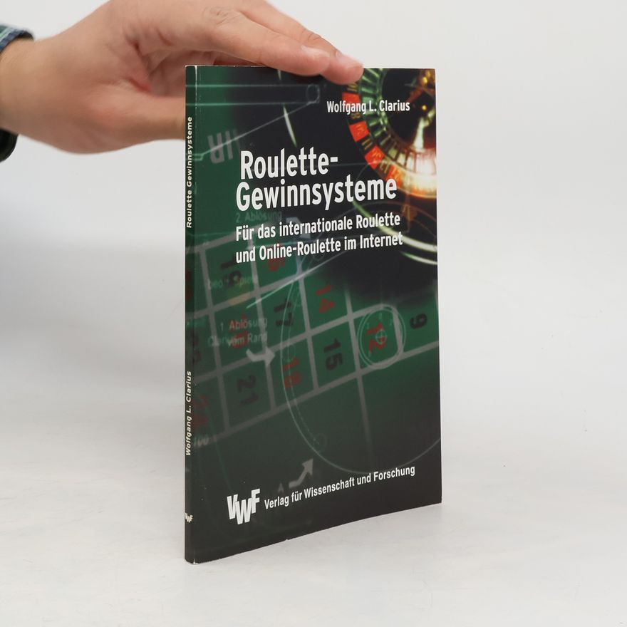 Wolfgang L. Clarius Roulette-Gewinnsysteme