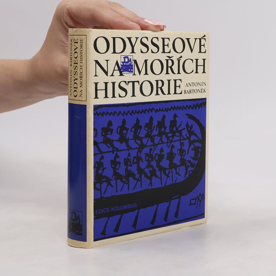 Antonín Bartoněk Odysseové na mořích historie