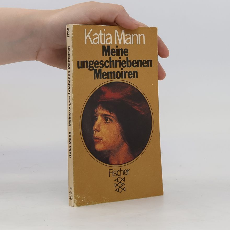 Katia Mann Meine ungeschriebenen Memoiren