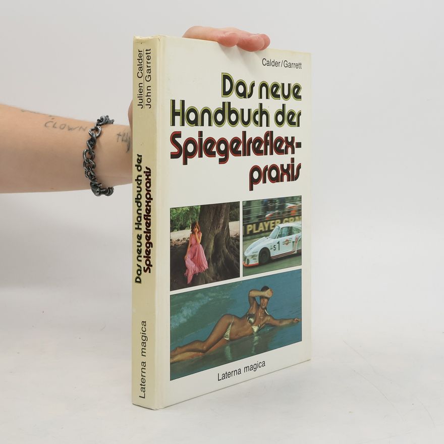 Julian Calder Das neue Handbuch der Spiegelreflexpraxis