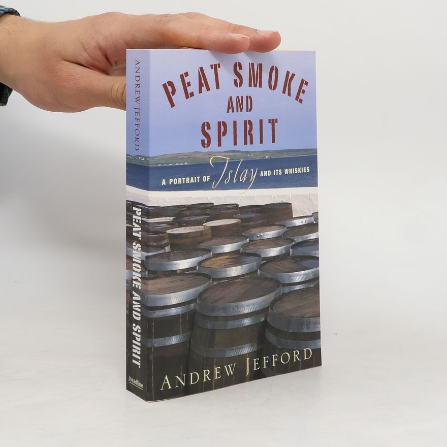 Andrew Jefford Peat Smoke and Spirit