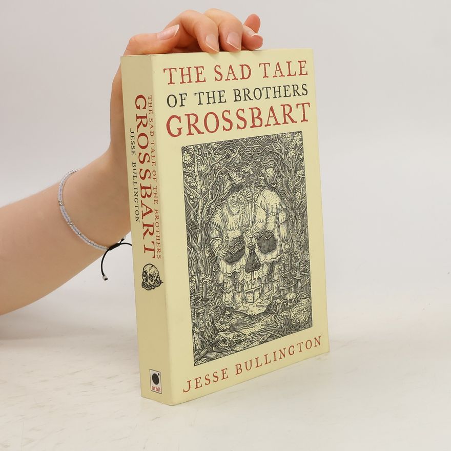 Jesse Bullington The Sad Tale of the Brothers Grossbart