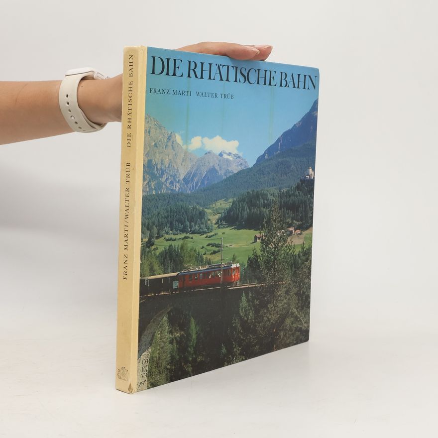 Franz Marti Die Rhätische Bahn