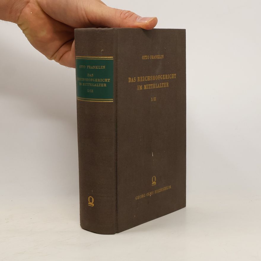 Otto Franklin Das Reichshofgericht im Mittelalter I