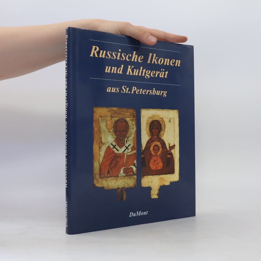 Stanislav A. Kučinskij Russische Ikonen und Kultgerät aus St. Petersburg