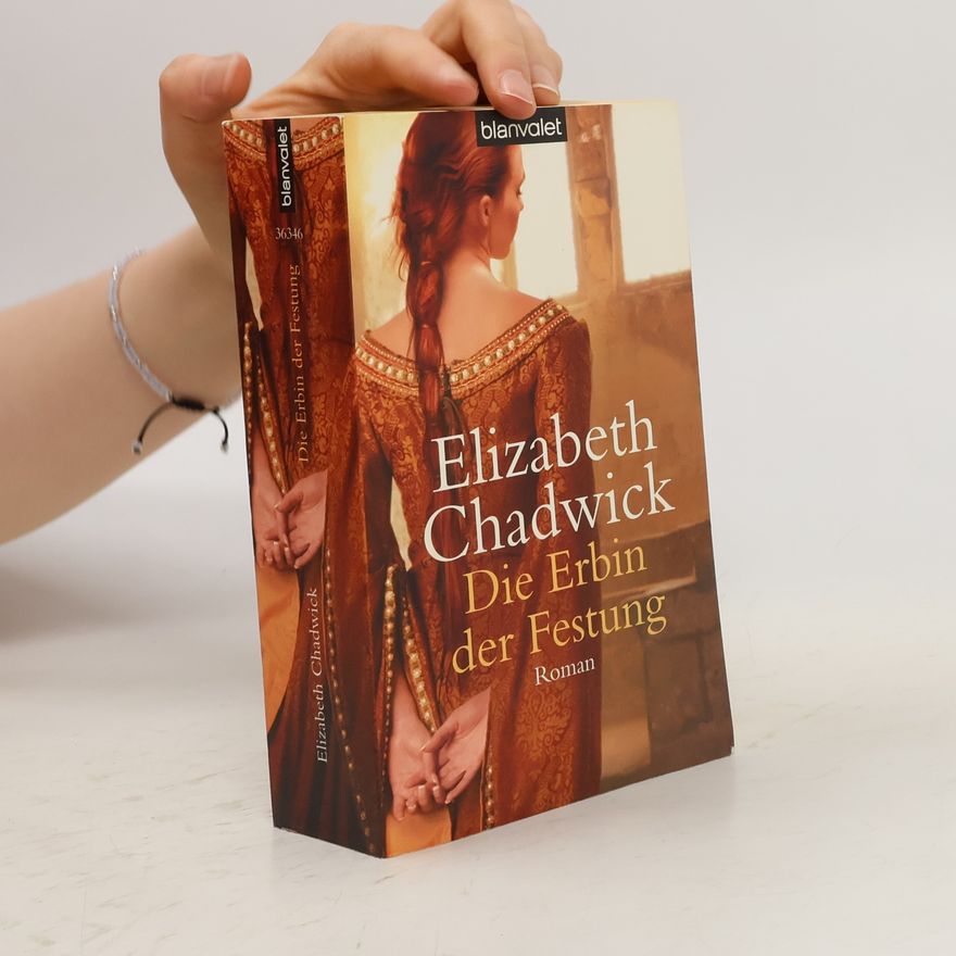 Elizabeth Chadwick Die Erbin der Festung