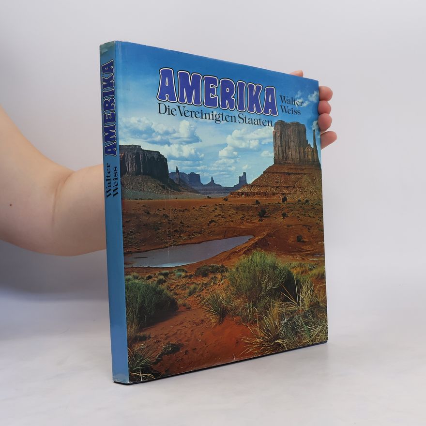 Walter Weiss Amerika. Die Vereinigten Staaten