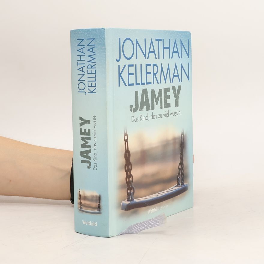 Jonathan Kellerman Jamey. Das Kind, das zuviel wusste