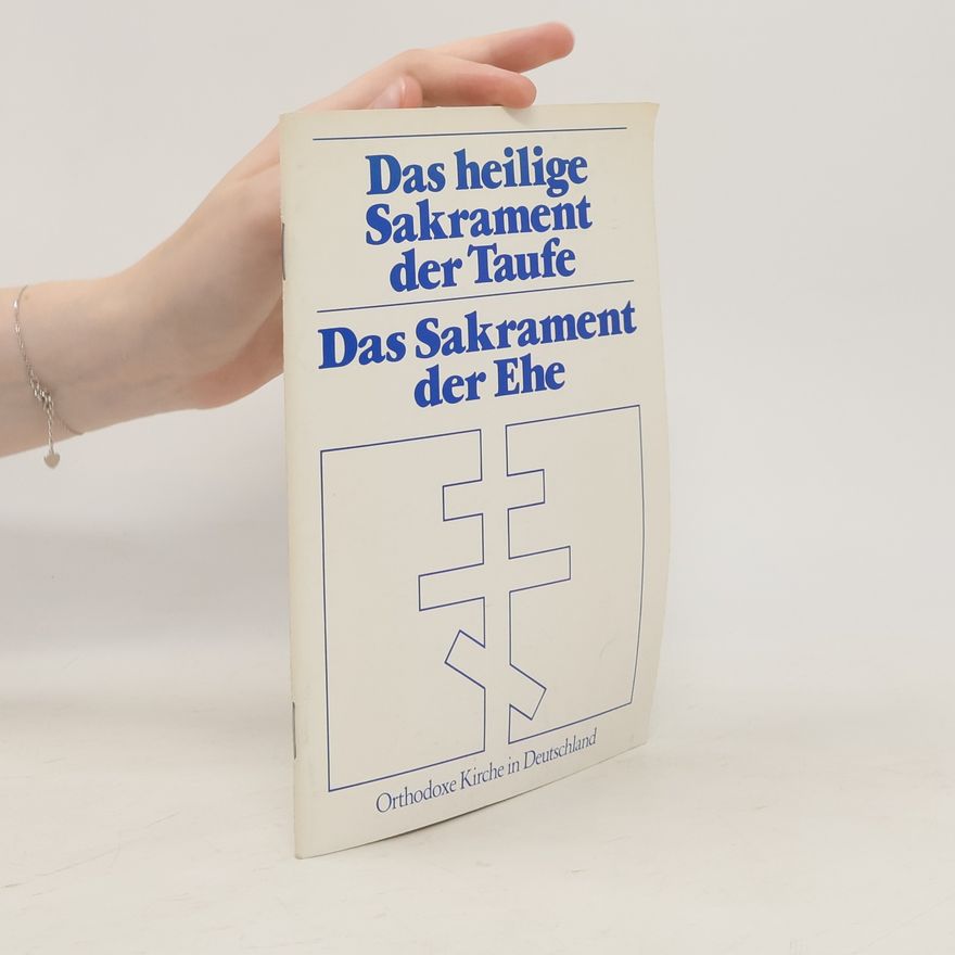 Autorenkollektiv Das heilige Sakrament der Taufe. Das Sakrament der Ehe