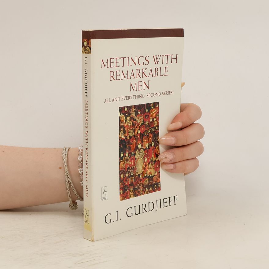 Georgij Ivanovič Gurdžijev Meetings with Remarkable Men