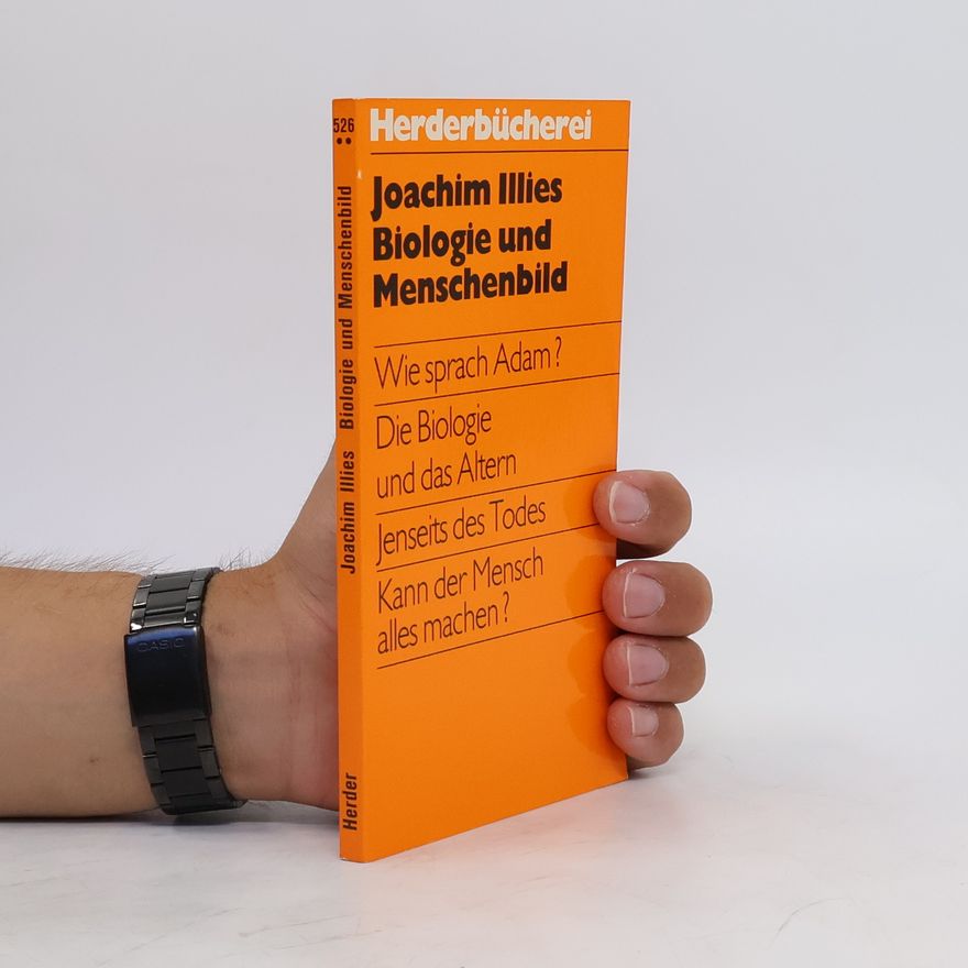 Joachim Illies Biologie und Menschenbild