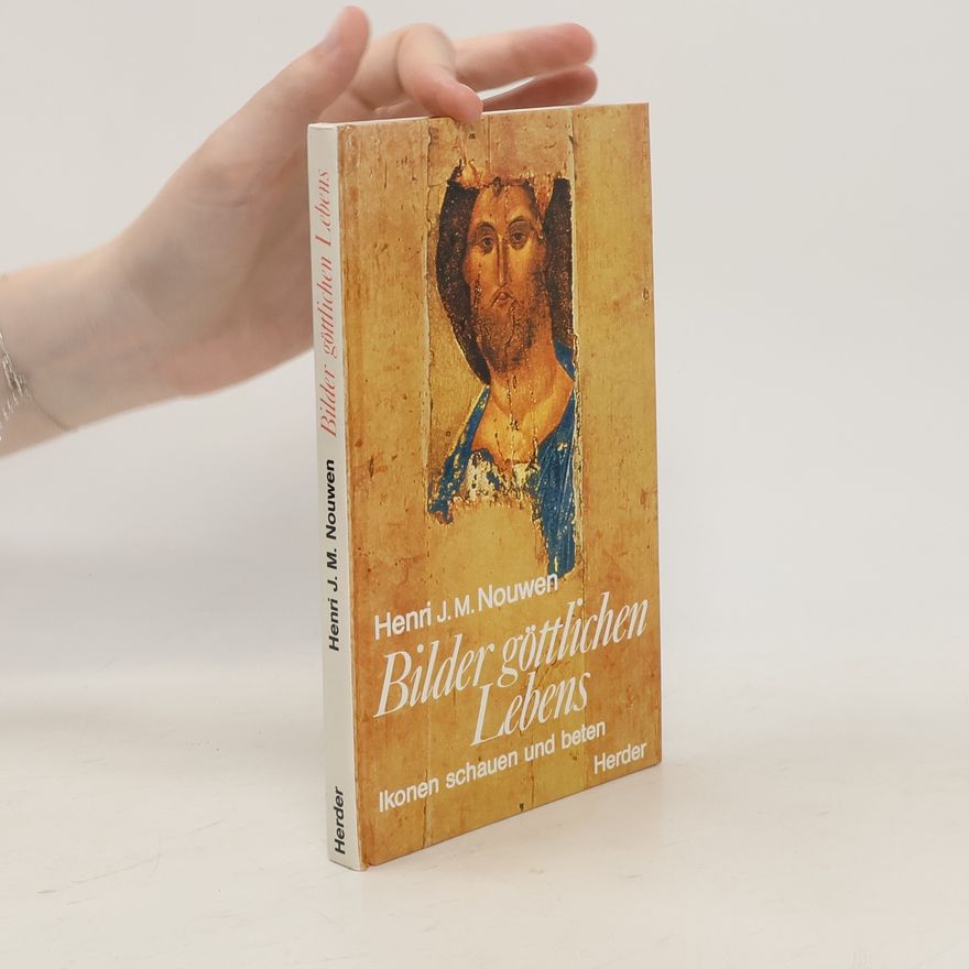 Henri Nouwen Bilder göttlichen Lebens