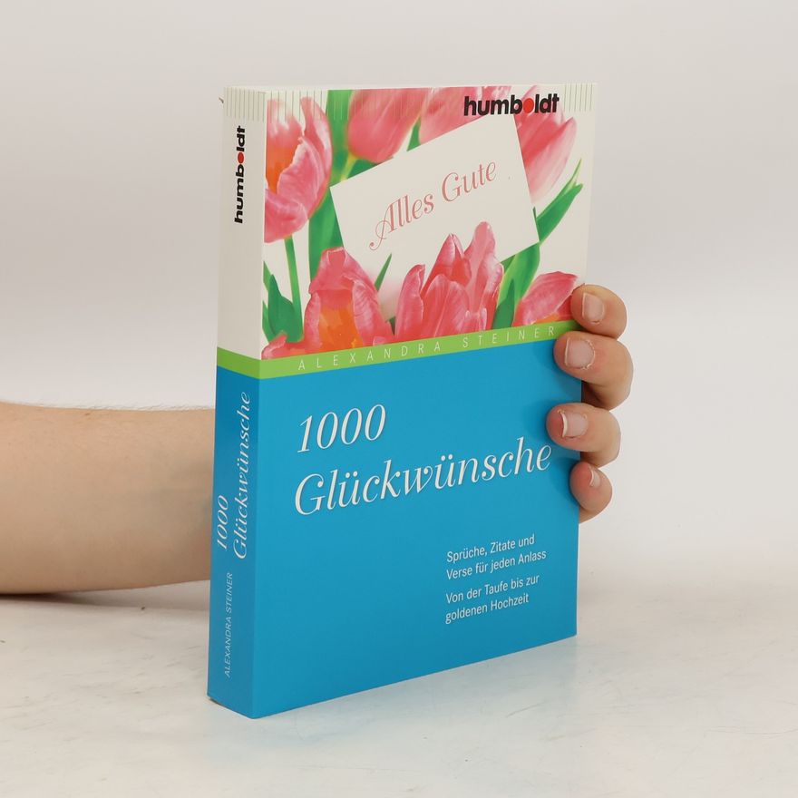 Alexandra Steiner 1000 Glückwünsche