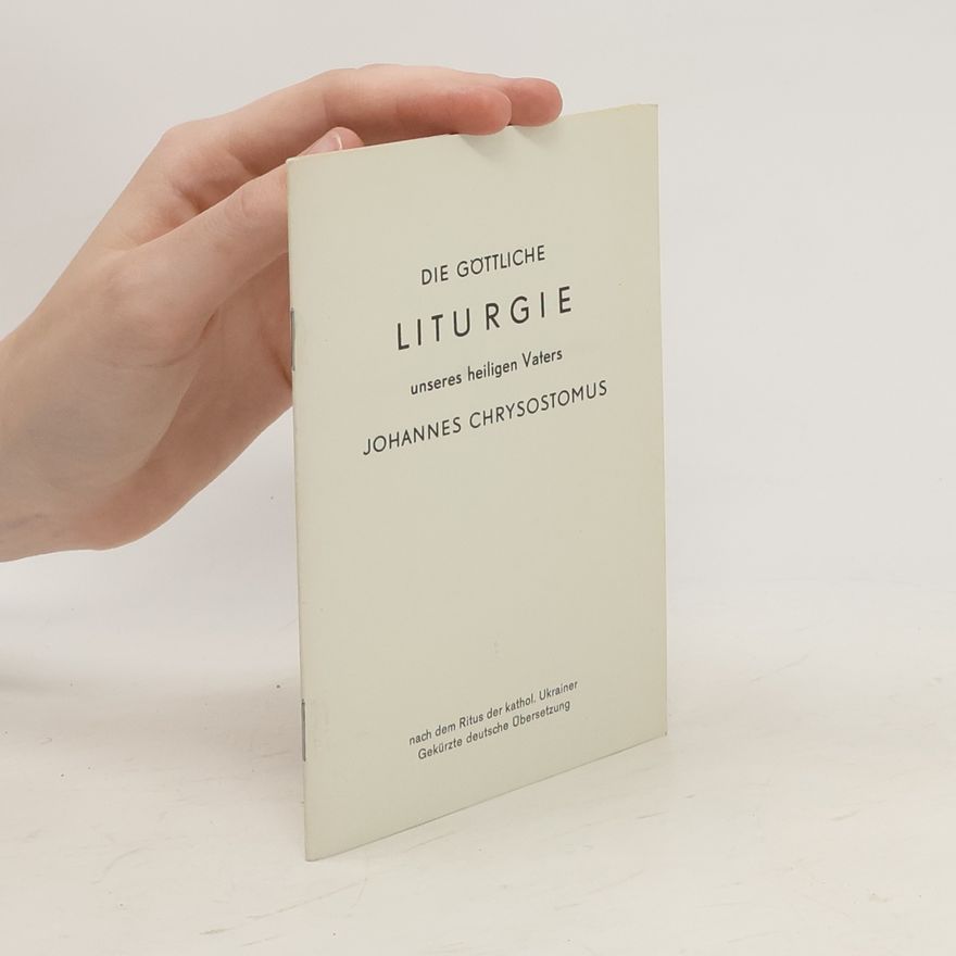 Klaus Gamber Die göttliche Liturgie unseres heiligen Vaters Johannes Chrysostomos