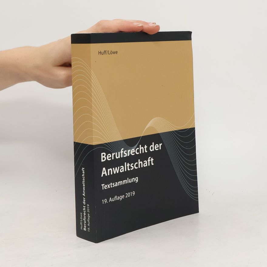 Henning Löwe Berufsrecht der Anwaltschaft