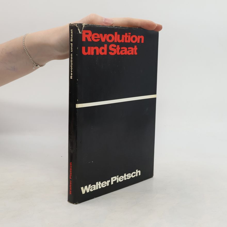 Walter Pietsch Revolution und Staat