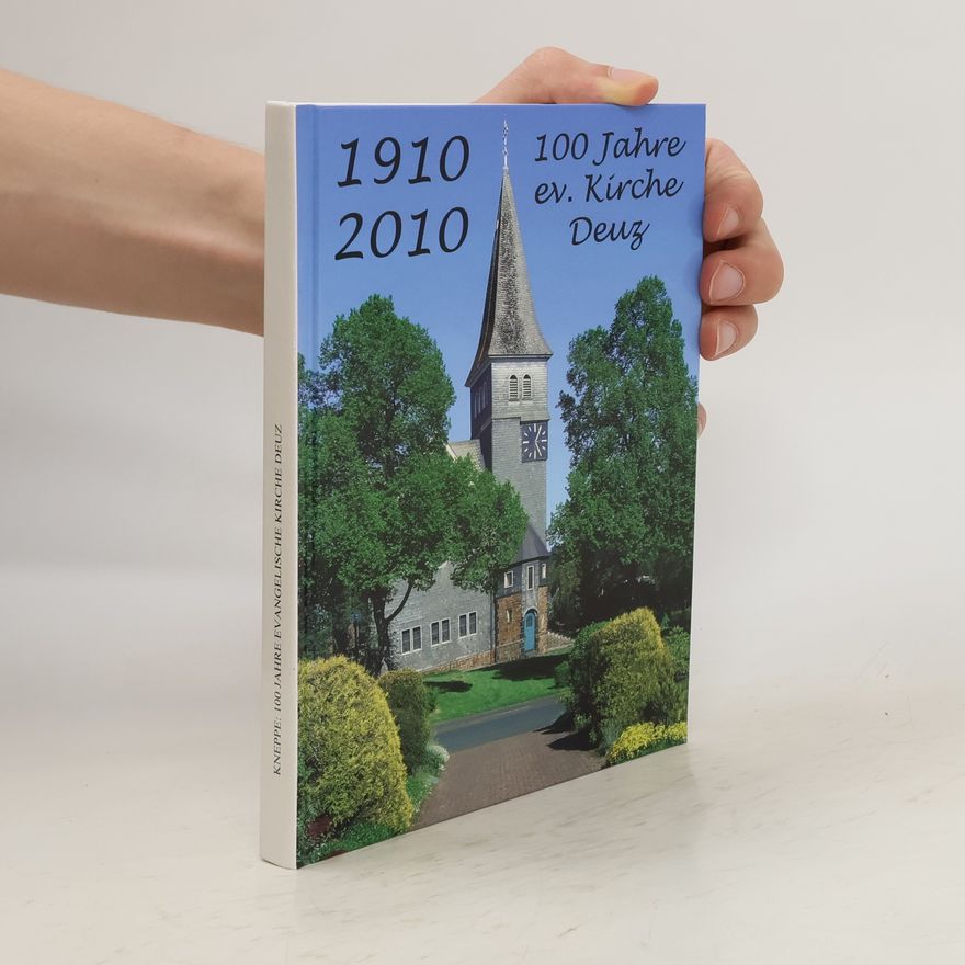 Autorenkollektiv 1910-2010 100 Jahre Ev. Kirche Deuz