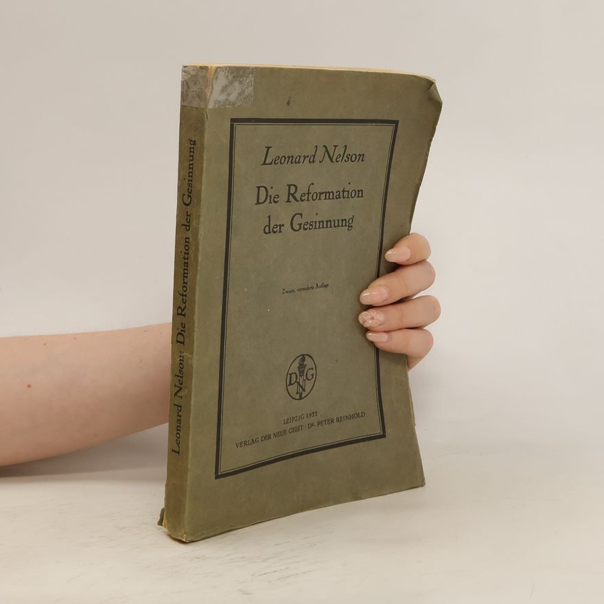 Leonard Nelson Die Reformation der Gesinnung