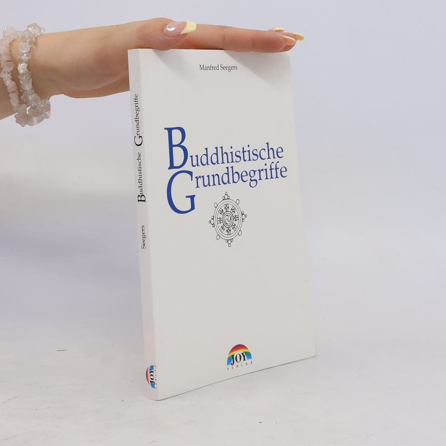 Manfred Seegers Buddhistische Grundbegriffe