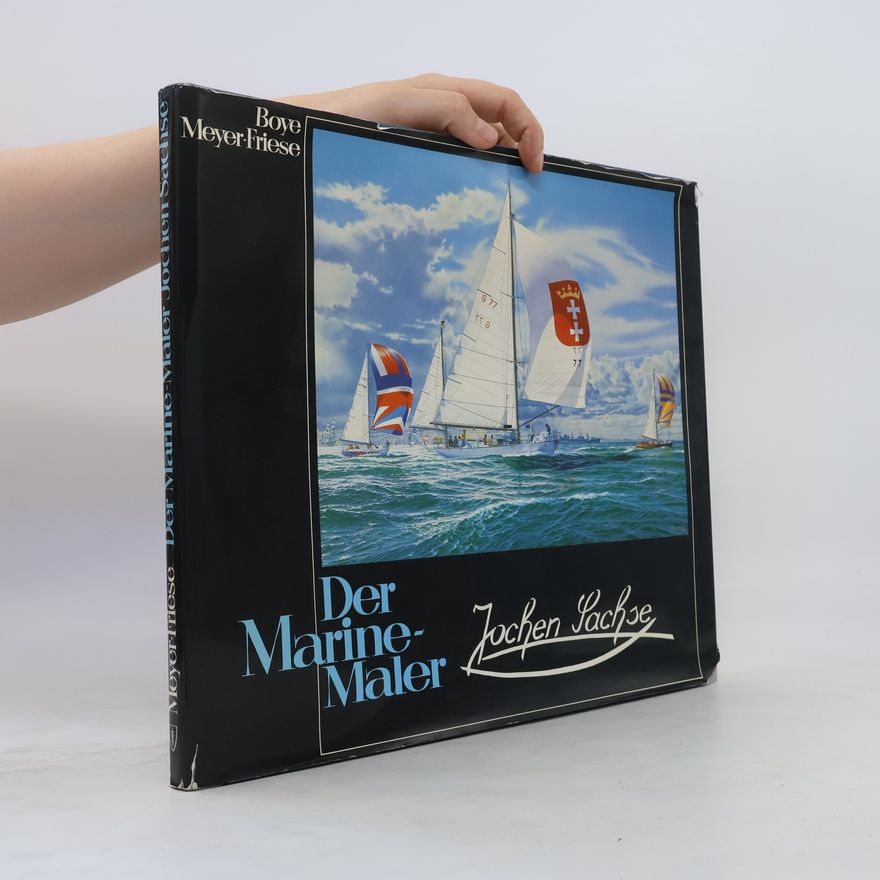 Jochen Sachse Der Marine-Maler Jochen Sachse