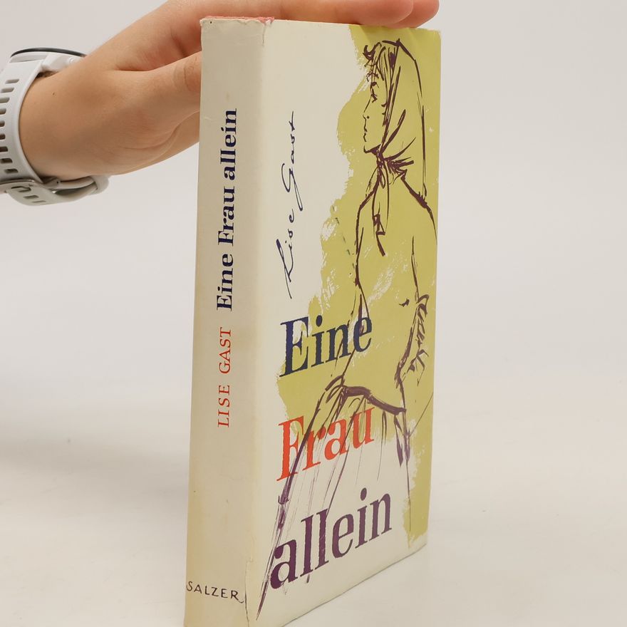 Lise Gast Eine Frau allein