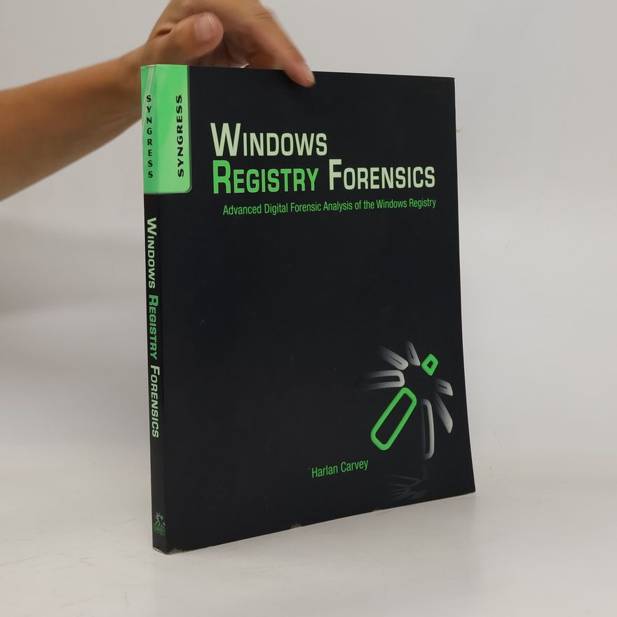 Harlan Carvey Windows Registry Forensics
