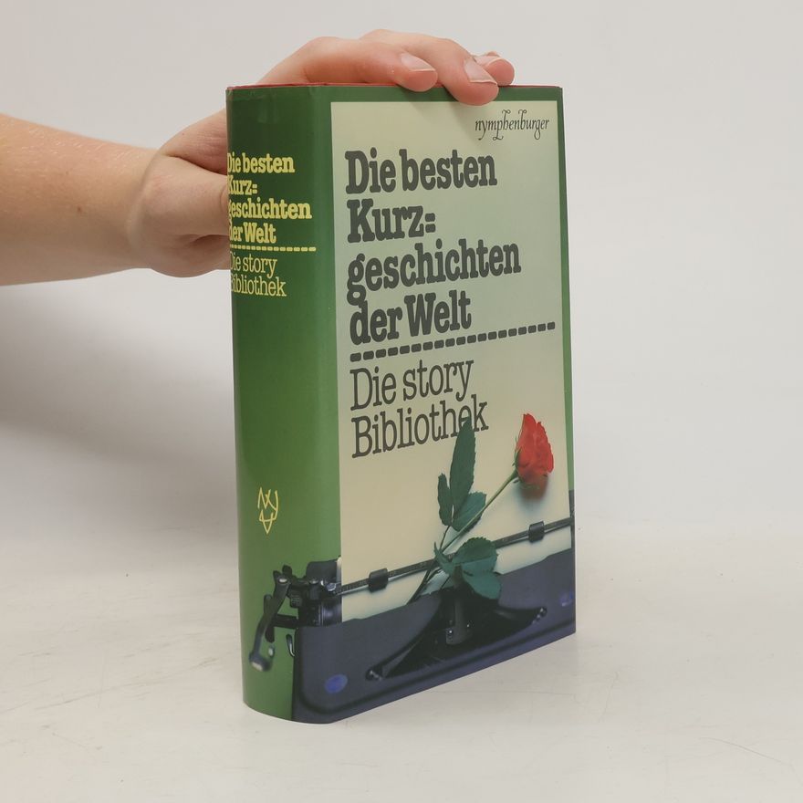 Hans A. Neunzig Die besten Kurzgeschichten der Welt. Die Story-Bibliothek, ein Querschnitt
