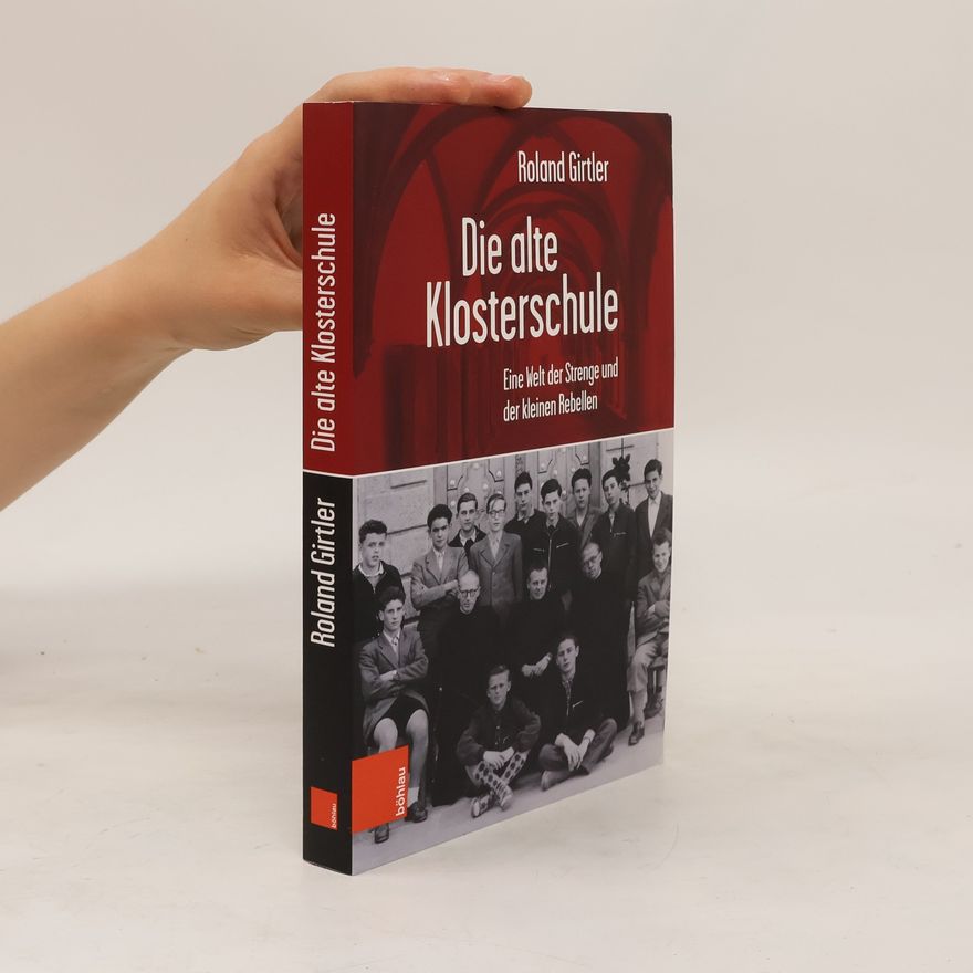 Roland Girtler Die alte Klosterschule