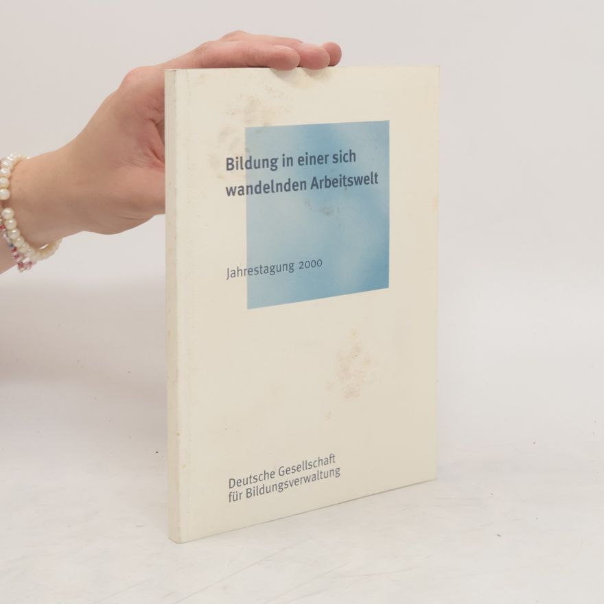 Sibylle Krüger Bildung in einer sich wandelnden Arbeitswelt ; vom 23. bis 25. November 2000 in Berlin