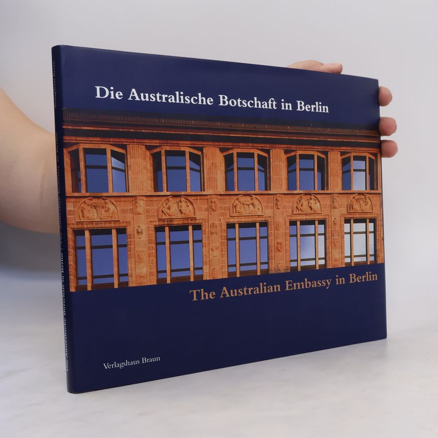 Wolfgang Schäche Die Australische Botschaft in Berlin