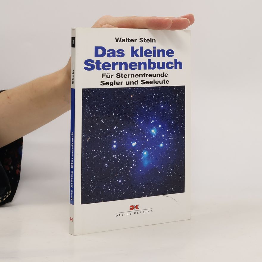 Walter Stein Das kleine Sternenbuch für Sternenfreunde, Segler und Seeleute