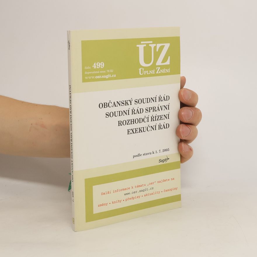 Kolektiv autorů Občanský soudní řád. Soudní řád správní. Rozhodčí řízení. Exekuční řád. Podle stavu k 1.7.2005