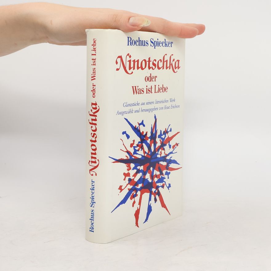 Rochus Spiecker Ninotschka oder Was ist Liebe