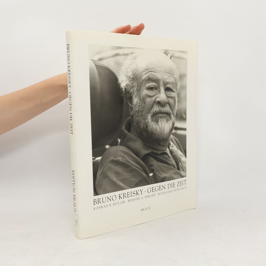 Werner A. Perger Bruno Kreisky - Gegen die Zeit