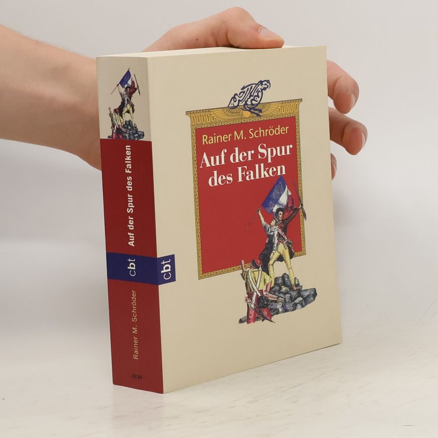 Rainer M. Schröder Auf der Spur des Falken