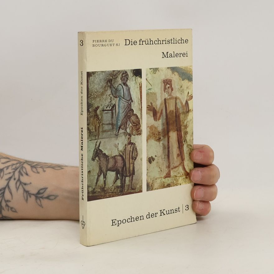 Pierre Du Bourguet Die frühchristliche Malerei