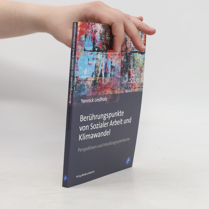 Yannick Liedholz Berührungspunkte von Sozialer Arbeit und Klimawandel