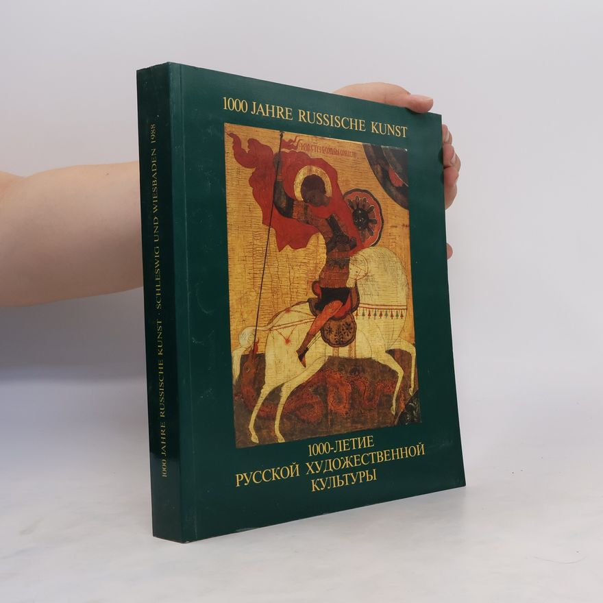 Eckhard Weiher 1000 Jahre russische Kunst. Zur Erinnerung an die Taufe der Rus im Jahr 988