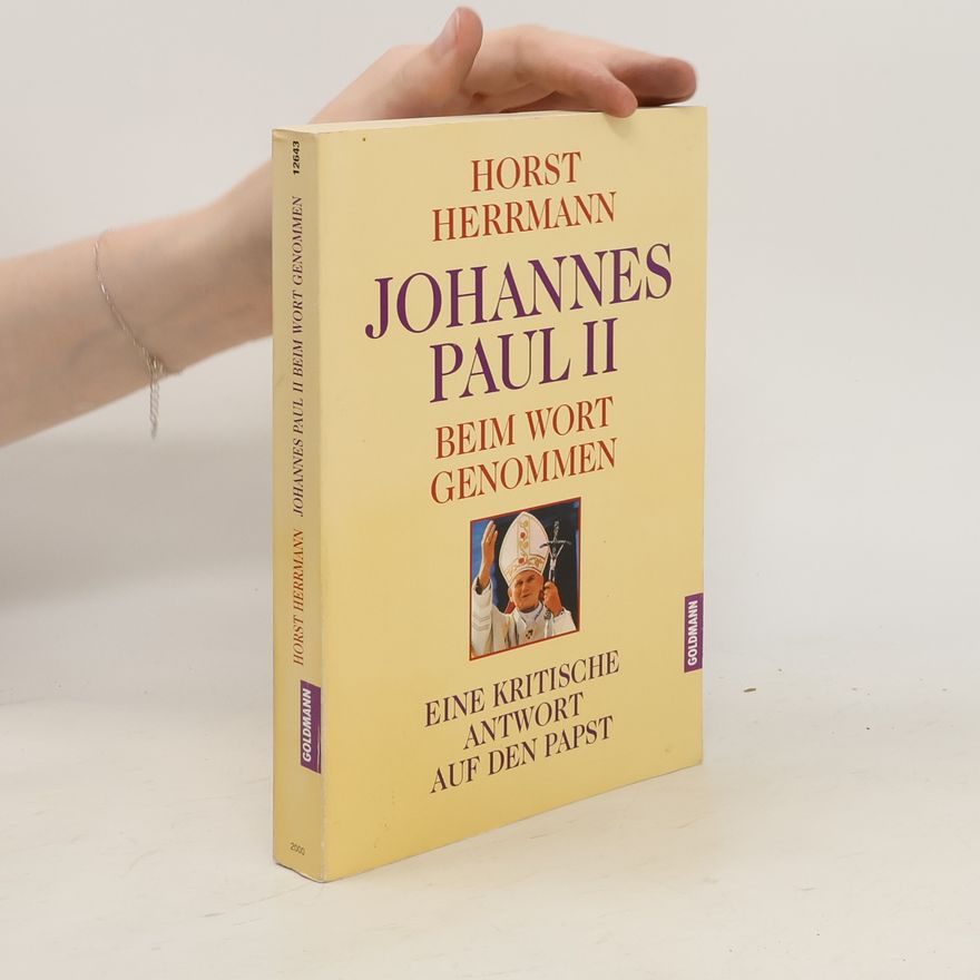 Horst Herrmann Johannes Paul II. beim Wort genommen