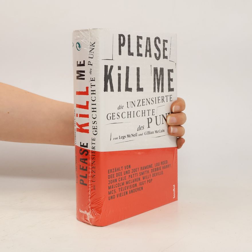 Gillian McCain Please Kill Me: The Uncensored Oral History of Punk
