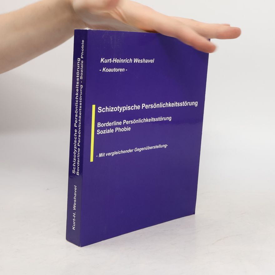 Kurt-Heinrich Weshavel Schizotypische Persönlichkeitsstörung, Borderline-Persönlichkeitsstörung, soziale Phobie